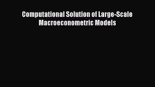 [PDF] Computational Solution of Large-Scale Macroeconometric Models Download Online