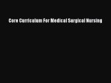 Read Core Curriculum For Medical Surgical Nursing PDF Free