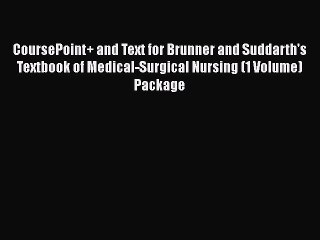 Read CoursePoint+ and Text for Brunner and Suddarth's Textbook of Medical-Surgical Nursing