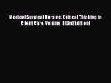 Read Medical Surgical Nursing: Critical Thinking in Client Care Volume II (3rd Edition) Ebook