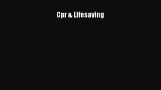 Read Cpr & Lifesaving Ebook Free