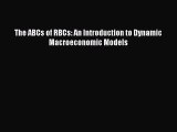 [PDF] The ABCs of RBCs: An Introduction to Dynamic Macroeconomic Models Download Full Ebook