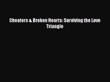 PDF Cheaters & Broken Hearts: Surviving the Love Triangle  Read Online