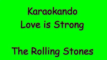 Karaoke Internazionale - Love is strong - The Rolling Stones ( lyrics )