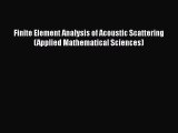[PDF] Finite Element Analysis of Acoustic Scattering (Applied Mathematical Sciences) [Read]