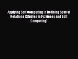 [PDF] Applying Soft Computing in Defining Spatial Relations (Studies in Fuzziness and Soft