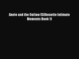 Download Annie and the Outlaw (Silhouette Intimate Moments Book 1) Ebook Free