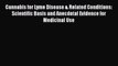 [Download] Cannabis for Lyme Disease & Related Conditions: Scientific Basis and Anecdotal Evidence