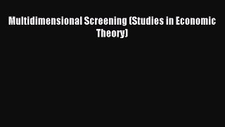 Read Multidimensional Screening (Studies in Economic Theory) Ebook Free