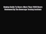 Read Buying Guide To Beers: More Than 2000 Beers Reviewed By The Beverage Testing Institute