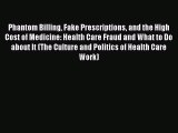 [PDF] Phantom Billing Fake Prescriptions and the High Cost of Medicine: Health Care Fraud and