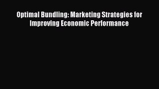 Download Optimal Bundling: Marketing Strategies for Improving Economic Performance PDF Online