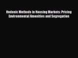 Read Hedonic Methods in Housing Markets: Pricing Environmental Amenities and Segregation PDF