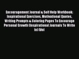 Read Book Encouragement Journal & Self Help Workbook: Inspirational Exercises Motivational