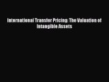 Download International Transfer Pricing: The Valuation of Intangible Assets PDF Online