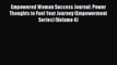 Read Book Empowered Woman Success Journal: Power Thoughts to Fuel Your Journey (Empowerment
