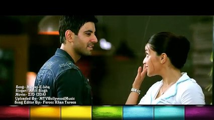 'Mareez E Ishq' ZID   Exclusive VIDEO Song   ft' Arijit Singh, Mannara, Karanvee