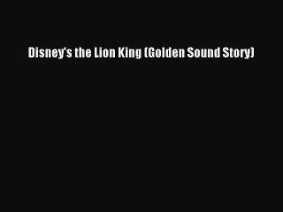 Download Disney's the Lion King (Golden Sound Story) Free Books