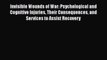[Read] Invisible Wounds of War: Psychological and Cognitive Injuries Their Consequences and