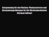 Read Entspannung für den Rücken: Phantasiereise und Entspannungsübungen für die Rückenmuskulatur