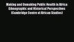 [Read] Making and Unmaking Public Health in Africa: Ethnographic and Historical Perspectives