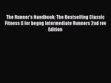 Read The Runner's Handbook: The Bestselling Classic Fitness G for begng Intermediate Runners