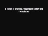 Read Book In Times of Grieving: Prayers of Comfort and Consolation ebook textbooks