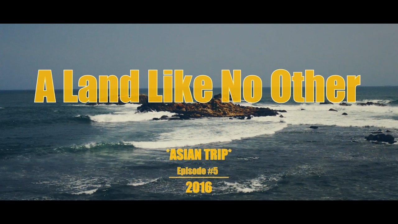 Asian Trip 2016 ep5 A Land Like No Other