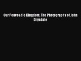 Download Our Peaceable Kingdom: The Photographs of John Drysdale Free Books