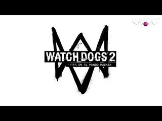 Watch Dogs 2 Info + 2ª Oportunidad #22 Watch Dogs