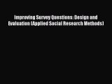 Read Books Improving Survey Questions: Design and Evaluation (Applied Social Research Methods)