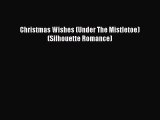 Read Christmas Wishes (Under The Mistletoe) (Silhouette Romance) Ebook Free