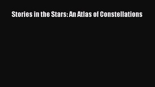 Read Books Stories in the Stars: An Atlas of Constellations E-Book Free