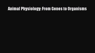 Download Books Animal Physiology: From Genes to Organisms Ebook PDF