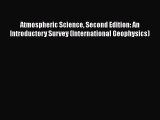 Read Books Atmospheric Science Second Edition: An Introductory Survey (International Geophysics)