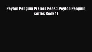 Download Peyton Penguin Prefers Peas! (Peyton Penguin series Book 1)  E-Book