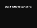 Read In Care Of The Sheriff (Texas Family Ties) Ebook Free