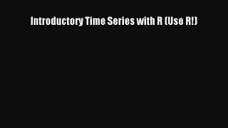 Read Books Introductory Time Series with R (Use R!) ebook textbooks