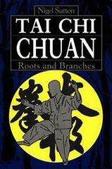 Tai Chi Chuan Roots  Branches Nigel Sutton Ebook EPUB PDF