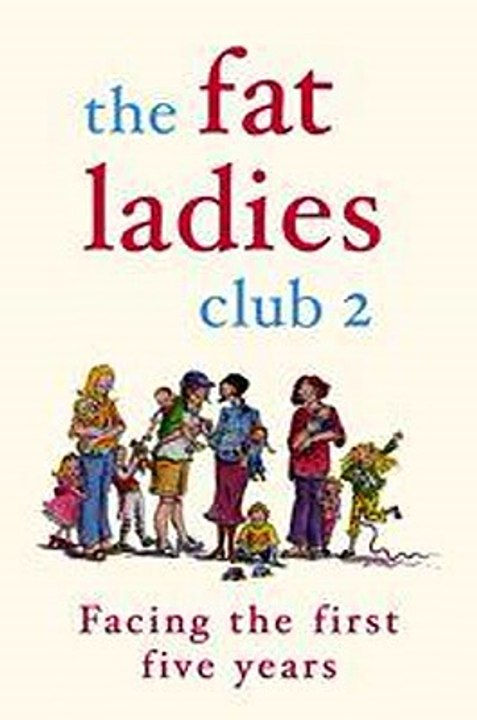 The Fat Ladies Club Facing the First Five Years Andrea Bettridge Ebook EPUB PDF