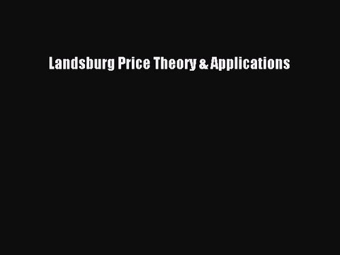 Download Landsburg Price Theory & Applications [Download] Online