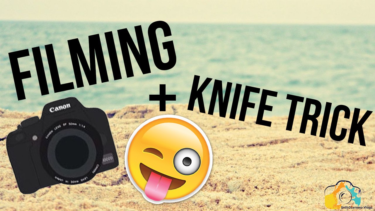 Filming + Knife trick