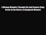 PDF A Woman Wanders Through Life and Science (Suny Series in the Voices of Immigrant Women)