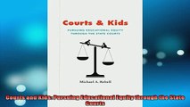 Free PDF Downlaod  Courts and Kids Pursuing Educational Equity through the State Courts  FREE BOOOK ONLINE