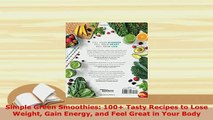 Read  Simple Green Smoothies 100 Tasty Recipes to Lose Weight Gain Energy and Feel Great in Ebook Free