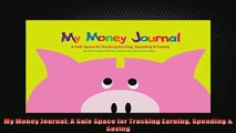 Free PDF Downlaod  My Money Journal A Safe Space for Tracking Earning Spending  Saving READ ONLINE