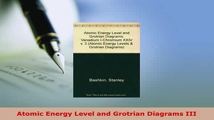 PDF  Atomic Energy Level and Grotrian Diagrams III Free Books