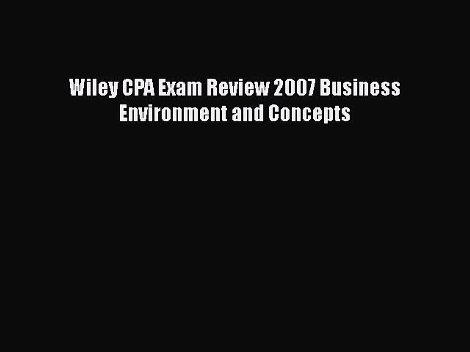 Read Wiley CPA Exam Review 2007 Business Environment and Concepts Ebook Free