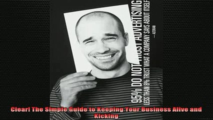 READ book  Clear The Simple Guide to Keeping Your Business Alive and Kicking Full EBook