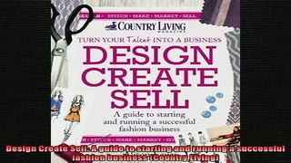 READ book  Design Create Sell A guide to starting and running a successful fashion business Country Full Free